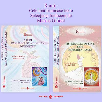 Set carti Rumi - Cele mai frumoase texte: A iubi inseamna sa ajungi la Dumnezeu / Eliberarea de sine este fericirea toata