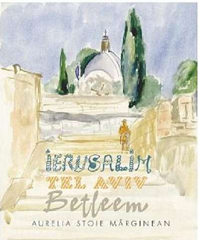 Ierusalim- Tel Aviv- Betleem