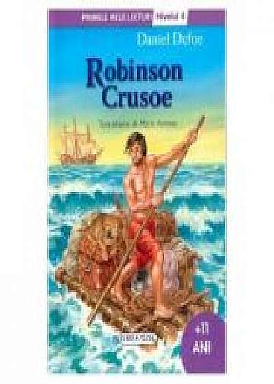 Robinson Crusoe - Colectia Primele mele lecturi - Nivelul 4, +11 ani (Daniel Defoe)