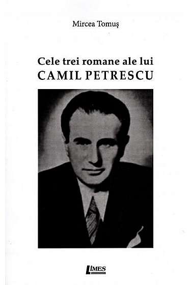 Cele trei romane ale lui Camil Petrescu