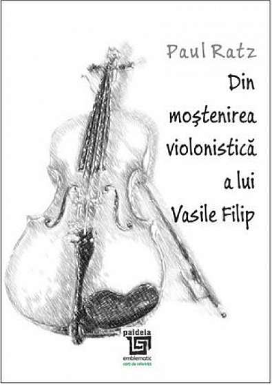 Din mostenirea violonistica a lui Vasile Filip