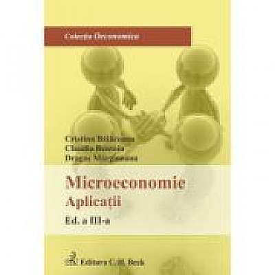 Microeconomie. Aplicatii. Editia 3, Claudia Bentoiu, Dragos Margineanu