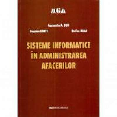 Sisteme informatice in administrarea afacerilor - Constantin A. Bob, Bogdan Onete, Stefan Brad