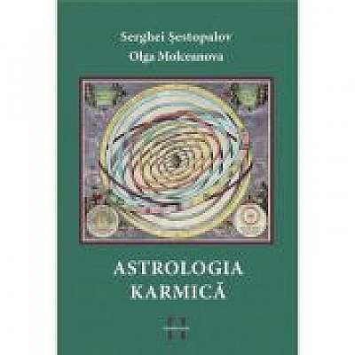 Astrologia Karmica - Serghei Sestopalov, Olga Molceanova