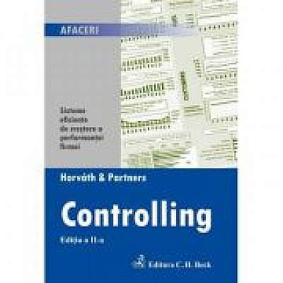 Coperta cărții Controlling. Sisteme eficiente de crestere a performantei firmei. Editia 2 - Horvath & Partners