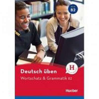 Deutsch uben. Wortschatz & Grammatik B2 Buch, Marion Techmer, Susanne Geiger