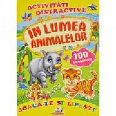 Activitati distractive. In lumea animalelor. 100 autocolante