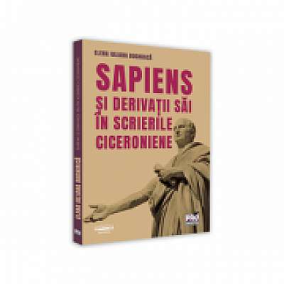 Coperta cărții Sapiens si derivatii sai in scrierile ciceroniene de Elena Iuliana Bughirica