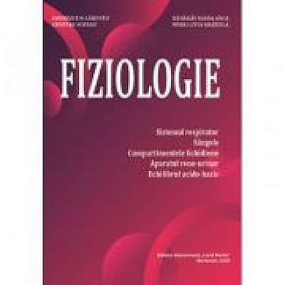 Coperta cărții Fiziologie. Sistemul respirator, sangele, compartimentele lichidiene, aparatul reno-urinar, echilibrul acido-bazic