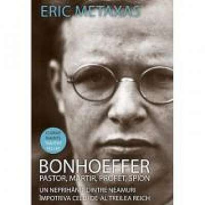 Bonhoeffer. Pastor, martir, profet, spion