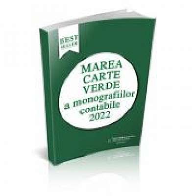 Marea Carte Verde a Monografiilor Contabile 2022 - Otilia Roman, Olga Crevelescu, Gabi Popescu