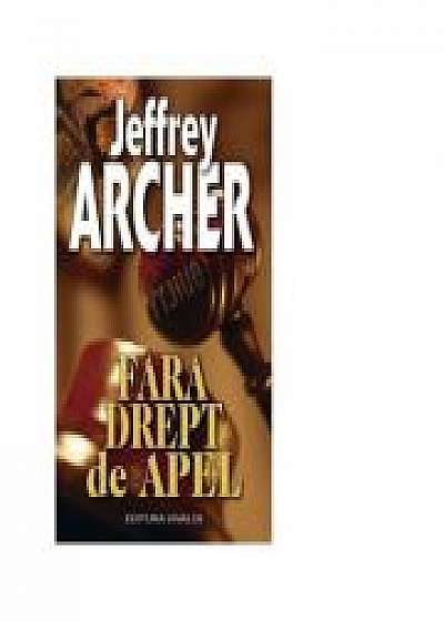 Fara drept de apel - Jeffrey Archer