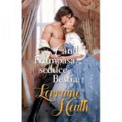 Coperta cărții Cand Frumoasa seduce Bestia de Lorraine Heath