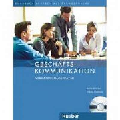 Coperta cărții Geschaftskommunikation Verhandlungssprache Kursbuch mit Audio-CD, Gisela Linthout de Anne Buscha
