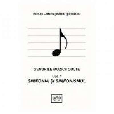 Genurile muzicale culte Vol. 1. Simfonia si simfonistul