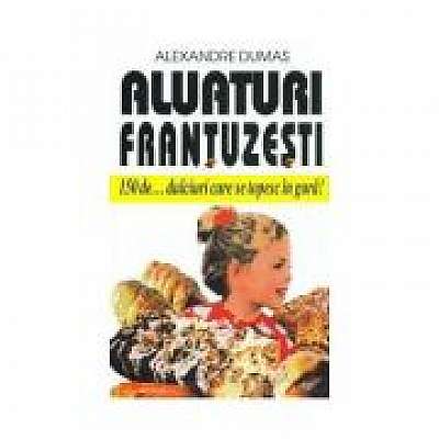 Aluaturi frantuzesti - Alexandre Dumas