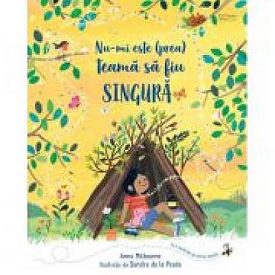 Coperta cărții Nu-mi este (prea) teama sa fiu singura (Usborne) de Usborne Books