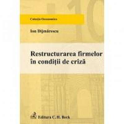 Coperta cărții Restructurarea firmelor in conditii de criza de Ion Dijmarescu
