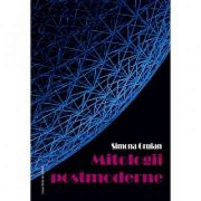 Coperta cărții Mitologii postmoderne de Simona Gruian