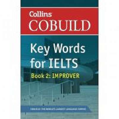 English for IELTS - Collins COBUILD Key Words for IELTS. Book 2 Improver IELTS 5. 5-6. 5 (B2+)