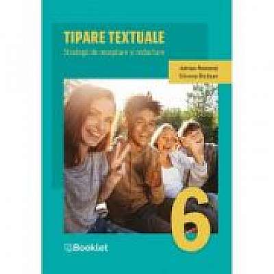 Tipare textuale. Strategii de receptare si redactare Clasa 6 - Adrian Romonti, Teodora Simon