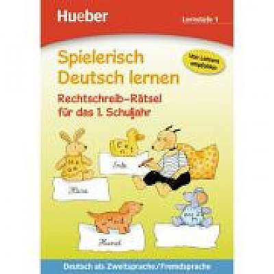 Spielerisch Deutsch lernen Rechtschreib-Ratsel fur das 1. Schuljahr Buch