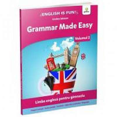 Grammar Made Easy. Limba engleză pentru gimnaziu. Volumul 2