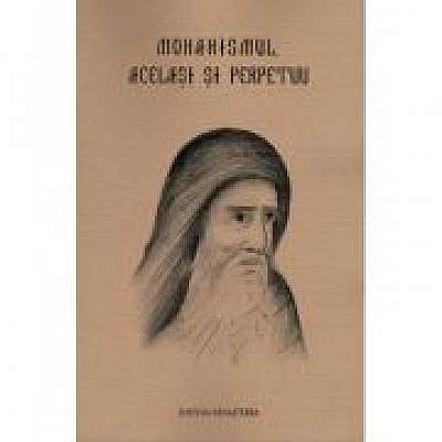 Coperta cărții Monahismul, acelasi si perpetuu