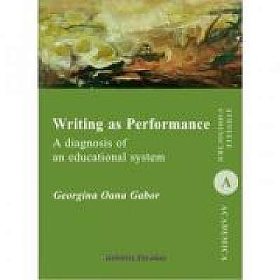 Writing as Performance. A diagnosis of an educational system