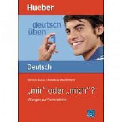 Deutsch üben, "mir" oder "mich"?