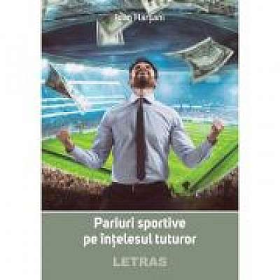 Coperta cărții Pariuri sportive pe intelesul tuturor de Ioan Harsani