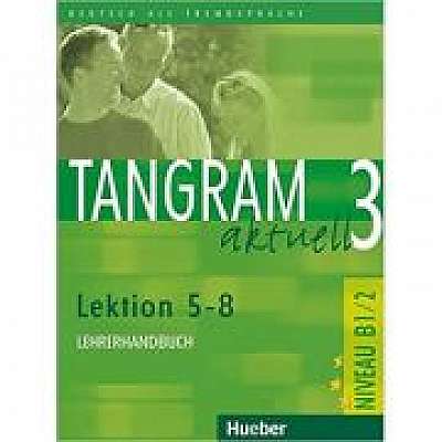 Tangram aktuell 3, Lehrerhandbuch Lektion 5-8