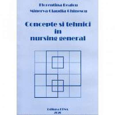Concepte si tehnici in nursing general, Florentina Bealcu
