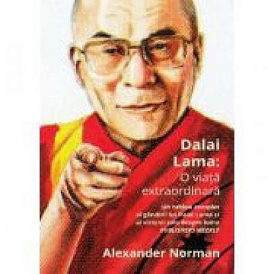 Dalai Lama. O viata extraordinara