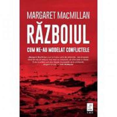 Razboiul - Margaret MacMillan