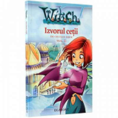 Coperta cărții WITCH - Izvorul cetii. Vol 2