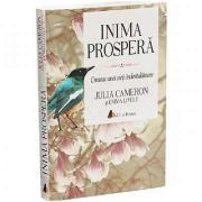 Inima prospera Ed. 2 - Julia Cameron, Emma Lively