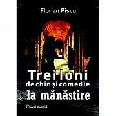 Coperta cărții Trei luni de chin si comedie la manastire
