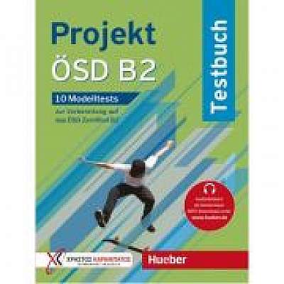 Projekt ÖSD B2 10 Modelltests zur Vorbereitung auf das ÖSD Zertifikat B2 Testbuch