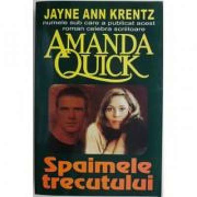 Coperta cărții Spaimele trecutului - Jayne Ann Krentz