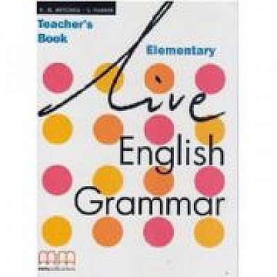 Live English Grammar Teacher's Book Elementary level - H. Q Mitchell