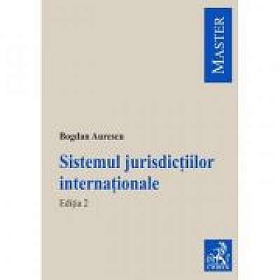 Sistemul jurisdictiilor internationale. Editia 2