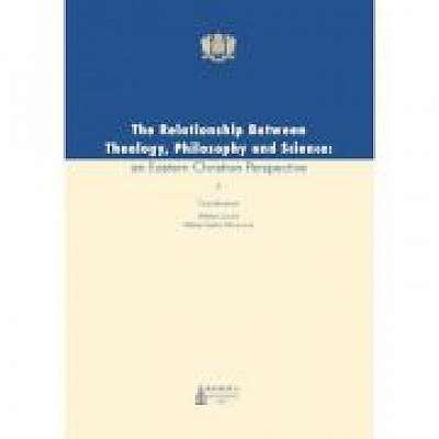The Relationship Between Theology, Philosophy and Science - an Easten Christian Perspective