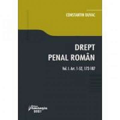 Drept penal roman. Vol. I. Art. 1-52, 172-187