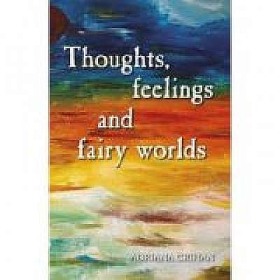 Thoughts, Feelings and Fairy Worlds