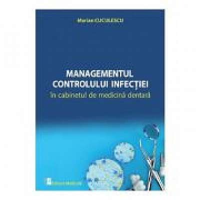 Managementul controlului infectiei in cabinetul de medicina dentara