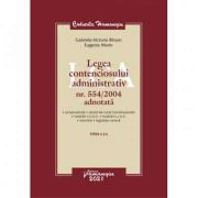 Legea contenciosului administrativ nr. 554/2004 adnotata. Editia a 3-a - Gabriela Victoria Birsan, Eugenia Marin