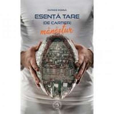 Coperta cărții Esenta tare (de cartier). Manastur de Patrice Podina