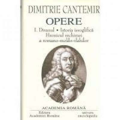 Dimitrie Cantemir. Opere volumul 1