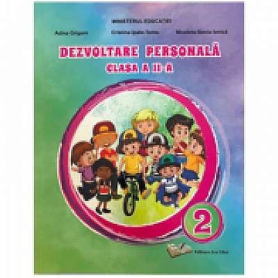 Dezvoltare personala. Manual clasa a II-a - Adina Grigore, Nicoleta-Sonia Ionica, Cristina Ipate-Toma